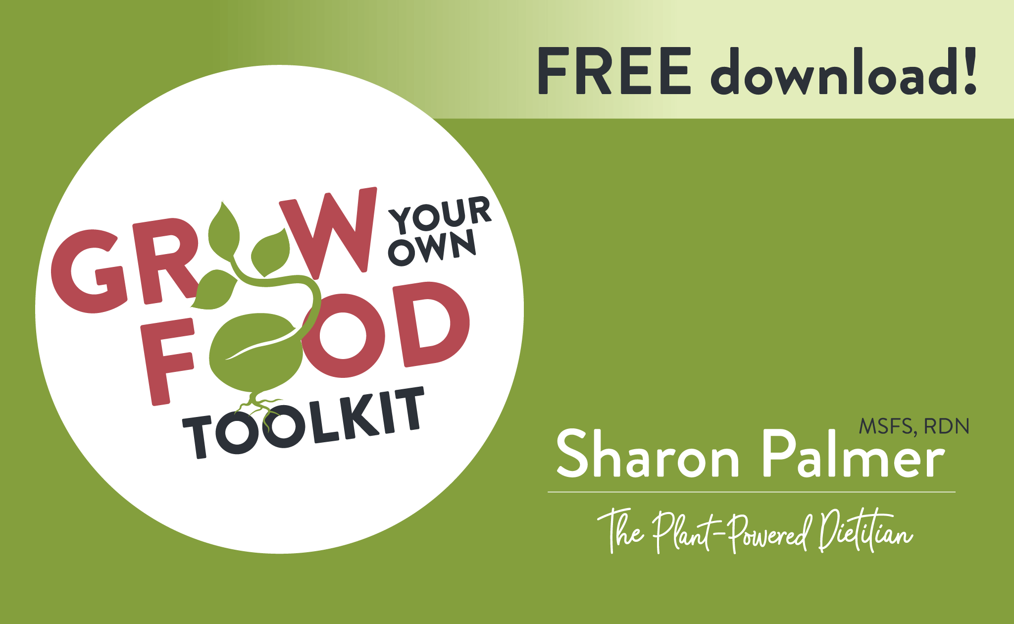 Grow Your Own Food Toolkit from Sharon Palmer, MSFS, RDN