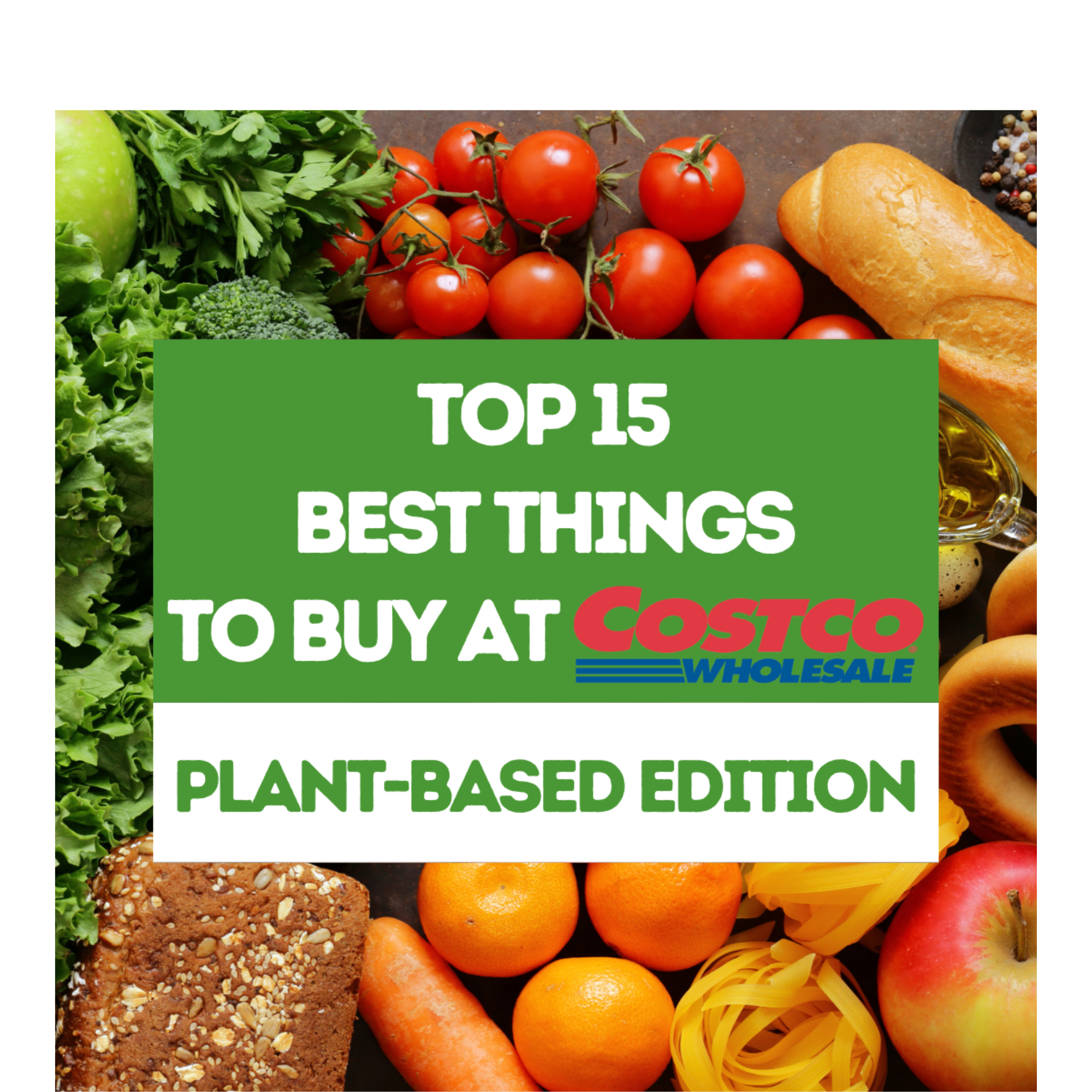 Top 15 Best Things to Buy at Costco: Plant-Based Edition - Sharon